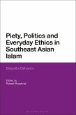 Piety, Politics, and Everyday Ethics in Southeast Asian Islam (eBook, PDF) Piety, Politics, and Everyday Ethics in Southeast Asian Islam (eBook, PDF)