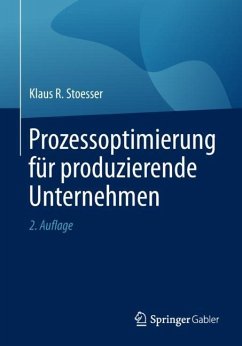 Prozessoptimierung für produzierende Unternehmen - Stoesser, Klaus R.