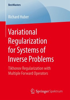 Variational Regularization for Systems of Inverse Problems - Huber, Richard