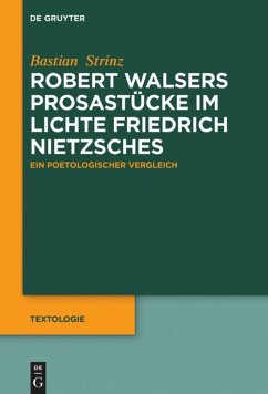 Robert Walsers Prosastücke im Lichte Friedrich Nietzsches - Strinz, Bastian
