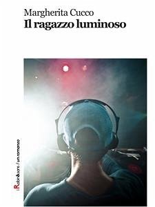 Il ragazzo luminoso (eBook, ePUB) - Cucco, Margherita