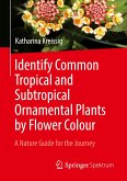 Identify Common Tropical and Subtropical Ornamental Plants by Flower Colour