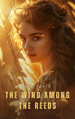 The Wind Among the Reeds (eBook, ePUB) - Yeats, W.B.