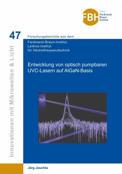 Entwicklung von optisch pumpbaren UVC-Lasern auf AIGaN-Basis - Jeschke, Jörg