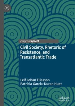 Civil Society, Rhetoric of Resistance, and Transatlantic Trade - Eliasson, Leif Johan;Huet, Patricia Garcia-Duran