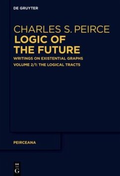The Logical Tracts / Charles S. Peirce: Logic of The Future. Writings on Existential Graphs Volume 2. Volume 2,1
