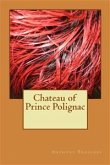 Chateau of Prince Polignac (eBook, ePUB) Chateau of Prince Polignac (eBook, ePUB)