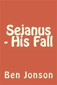 Sejanus - His Fall (eBook, ePUB) - Jonson, Ben