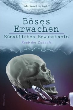 Böses Erwachen - Künstliches Bewusstsein - Schott, Michael