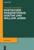 Poetischer Pragmatismus: Goethe und William James