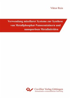 Verwendung mizellarer Systeme zur Synthese von Metallphosphat-Nanocontainern und nanoporösen Metallnitriden - Rein, Viktor