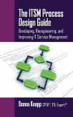ITSM Process Design Guide (eBook, ePUB) ITSM Process Design Guide (eBook, ePUB)