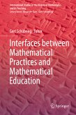 Interfaces between Mathematical Practices and Mathematical Education (eBook, PDF)