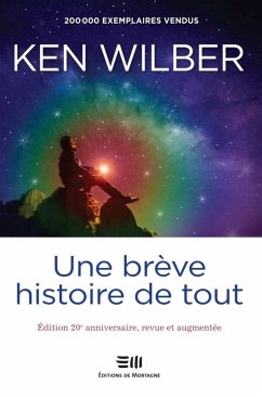 Une breve histoire de tout (eBook, ePUB) - Ken Wilber, Wilber