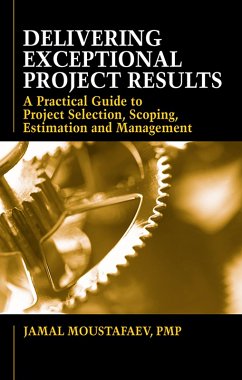 Delivering Exceptional Project Results (eBook, ePUB) - Moustafaev, Jamal