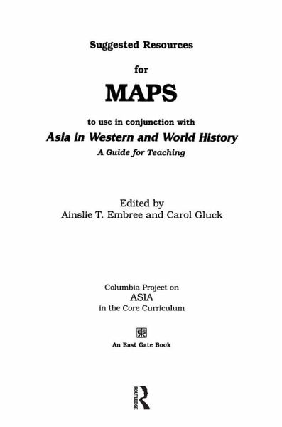 Suggested Resources for Maps to Use in Conjunction with Asia in Western and World History (eBook, ePUB) Suggested Resources for Maps to Use in Conjunction with Asia in Western and World History (eBook, ePUB)