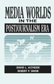 Media Worlds in the Postjournalism Era (eBook, ePUB)