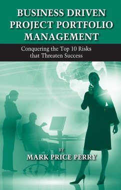 Business Driven Project Portfolio Management (eBook, ePUB) - Perry, Mark