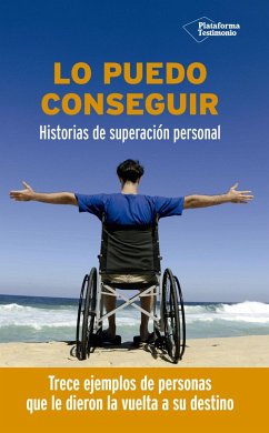 Lo puedo conseguir : historias de superación personal