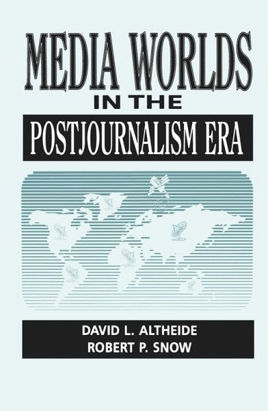 Media Worlds in the Postjournalism Era (eBook, PDF) Media Worlds in the Postjournalism Era (eBook, PDF)