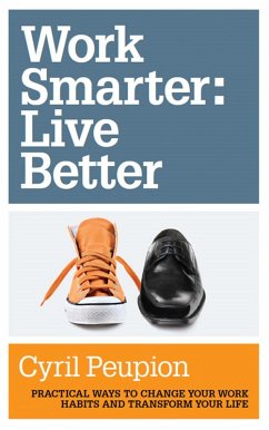 Work Smarter: Live Better (eBook, ePUB) - Peupion, Cyril