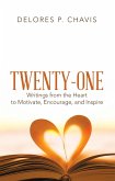 Twenty-One Writings from the Heart to Motivate, Encourage, and Inspire (eBook, ePUB)