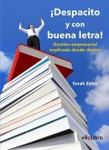 ¡Despacito y con buena letra! : gestión empresarial explicada desde dentro