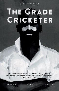 The Grade Cricketer (eBook, ePUB) - Edwards, Dave; Perry, Sam; Higgins, Ian