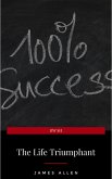 The Life Triumphant - Mastering the Heart and Mind (eBook, ePUB) The Life Triumphant - Mastering the Heart and Mind (eBook, ePUB)