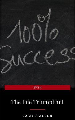The Life Triumphant - Mastering the Heart and Mind (eBook, ePUB) - Allen, James