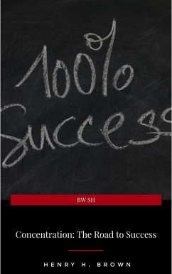 Concentration: The Road to Success (eBook, ePUB) - Brown, Henry H.