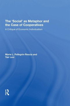The 'Social' as Metaphor and the Case of Cooperatives (eBook, ePUB) - Pellegrin-Rescia, Marie L.