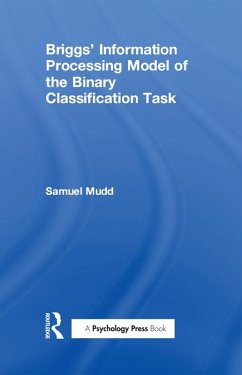 Briggs' Information Processing Model of the Binary Classification Task (eBook, PDF) - Mudd, S.