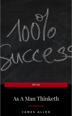 As a Man Thinketh -- Original 1902 Edition (eBook, ePUB) - Allen, James