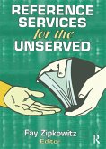 Reference Services for the Unserved (eBook, ePUB) Reference Services for the Unserved (eBook, ePUB)