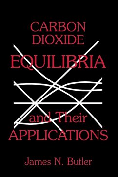 Carbon Dioxide Equilibria and Their Applications (eBook, ePUB) - Butler, James N.
