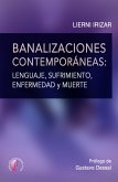 Banalizaciones contemporáneas: lenguaje, sufrimiento, enfermedad y muerte (eBook, ePUB)