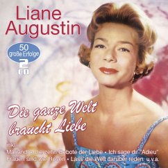 Die Ganze Welt Braucht Liebe- - Augustin,Liane