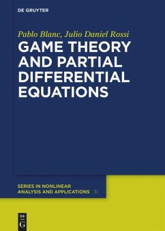 Game Theory and Partial Differential Equations - Blanc, Pablo;Rossi, Julio Daniel