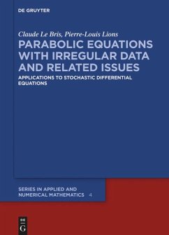Parabolic Equations with Irregular Data and Related Issues - Le Bris, Claude;Lions, Pierre-Louis