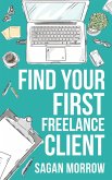 Find Your First Freelance Client (eBook, ePUB)