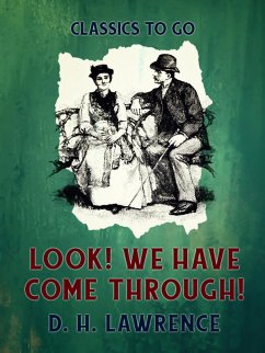 Look! We Have Come Through! (eBook, ePUB) - Lawrence, D. H.