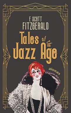 Tales of the Jazz Age. F. Scott Fitzgerald (englische Ausgabe) - Fitzgerald, F. Scott