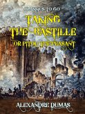 Taking the Bastille or Pitou the Peasant (eBook, ePUB)