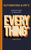 Rutherford and Fry's Complete Guide to Absolutely Everything (Abridged) (eBook, ePUB)