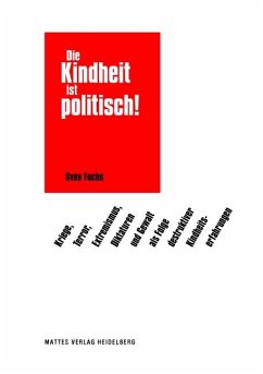 Die Kindheit ist politisch! - Fuchs, Sven