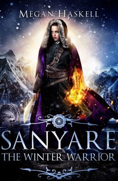 The Winter Warrior (The Sanyare Chronicles, #5) (eBook, ePUB) - Haskell, Megan