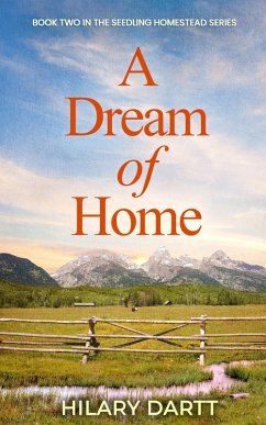 Cover A Dream of Home (The Seedling Homestead Series, #2) (eBook, ePUB)
