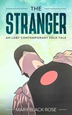 The Stranger: An LGBT Contemporary Folk Tale (eBook, ePUB) - Rose, Mary Black