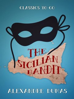 The Sicilian Bandit (eBook, ePUB) - Dumas, Alexandre